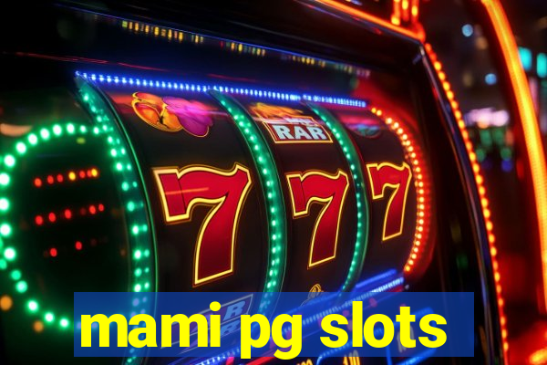 mami pg slots